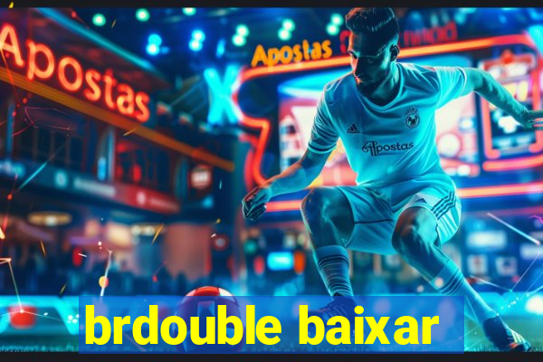 brdouble baixar